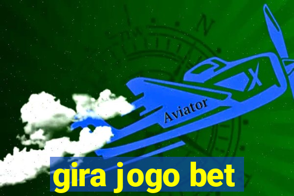 gira jogo bet